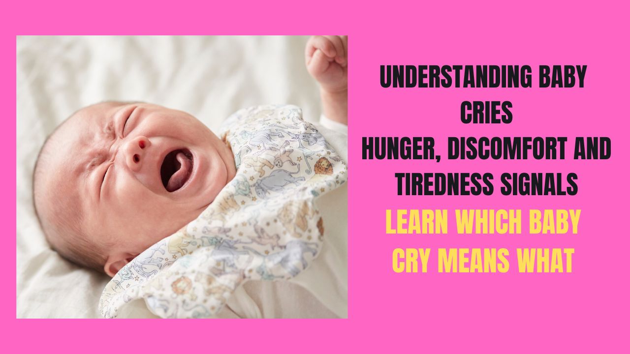 Complete Guide to Understanding Baby Cries: Hunger, Discomfort and Tiredness Signals