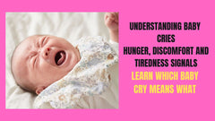 Complete Guide to Understanding Baby Cries: Hunger, Discomfort and Tiredness Signals