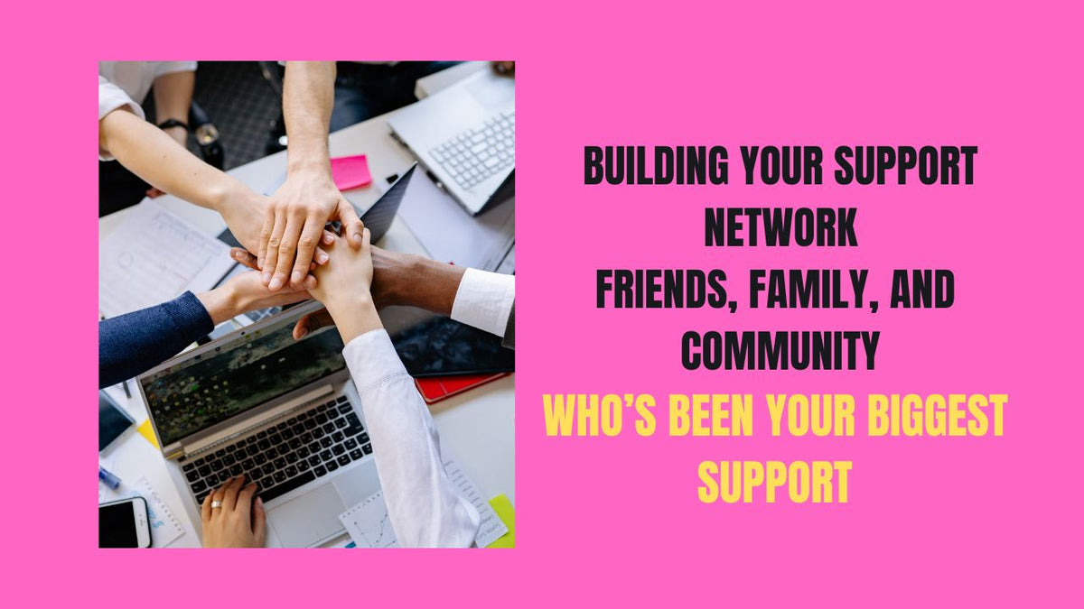 Building Your Support Network: Friends, Family, and Community for New Moms
