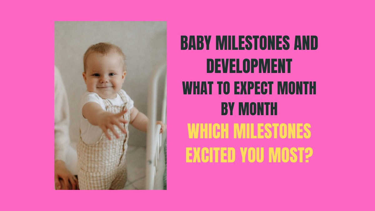 Baby Milestones and Development: What to Expect Month by Month