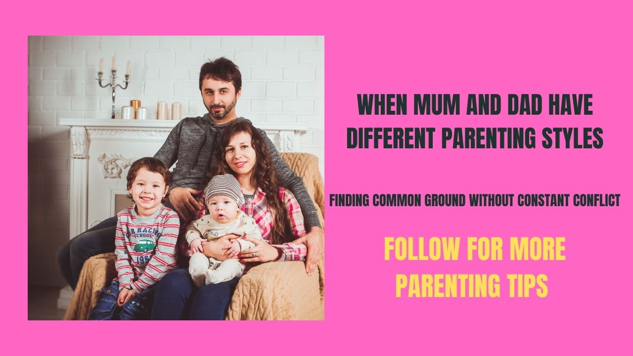 When Mum and Dad Have Different Parenting Styles