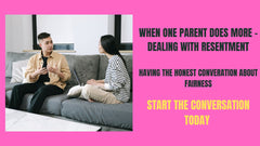 When One Parent Does More - Dealing With Resentment In Your Relationship After Baby
