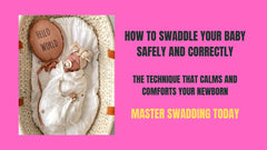 How To Swaddle Your Baby Safely And Correctly - Newborn Swaddling Guide