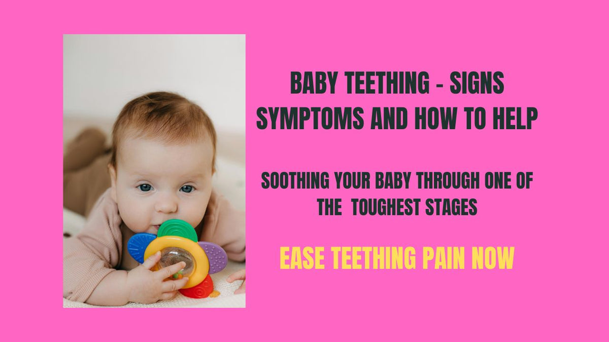 Baby Teething - Signs, Symptoms And How to Help Your Newborn