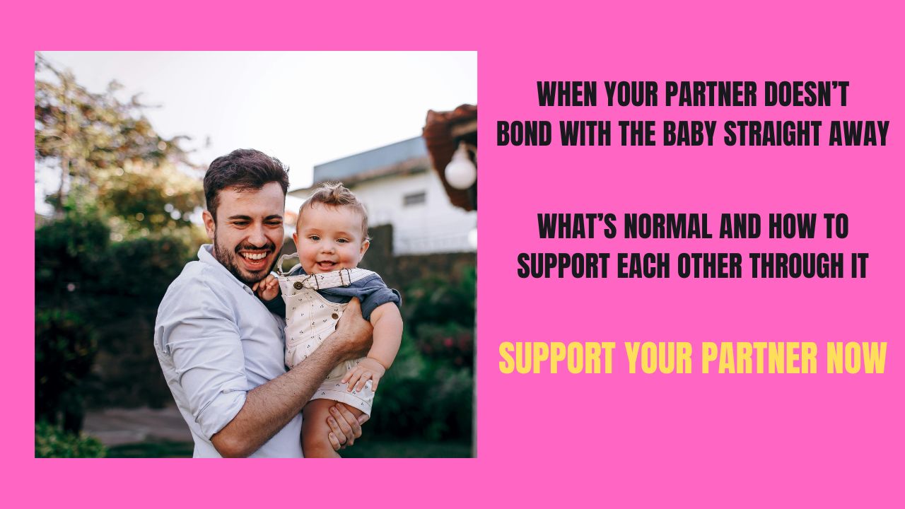 When Your Partner Doesn't Bond with the Baby Straight Away