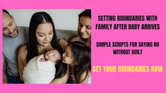 Setting Boundaries With Family After Baby Arrives