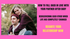 How to Fall Back in Love With Your Partner After Baby