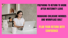 Preparing to Return to Work After Maternity Leave
