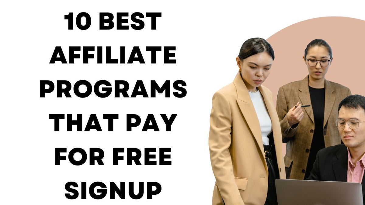 Top 10 Affiliate Programs with Free Sign-Up Earn Online Effortlessly