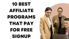 Top 10 Affiliate Programs with Free Sign-Up Earn Online Effortlessly