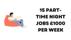 15 Part-Time Night Jobs Paying £1,000 Per Week