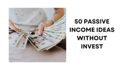 50 Passive Income Ideas Without