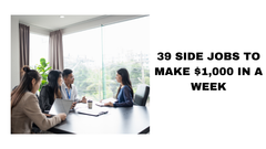 39 Lucrative Side Jobs to Earn $1,000 in Just one Week
