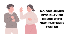 Playing Hard in New Relationships