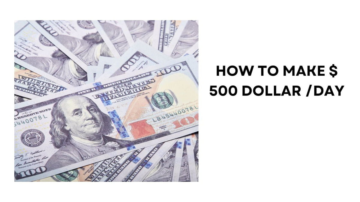 How to Make $ 500 a Day Proven Strategies for Financial Success