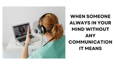 When Someone's Always on Your Mind Without Communication What it Means