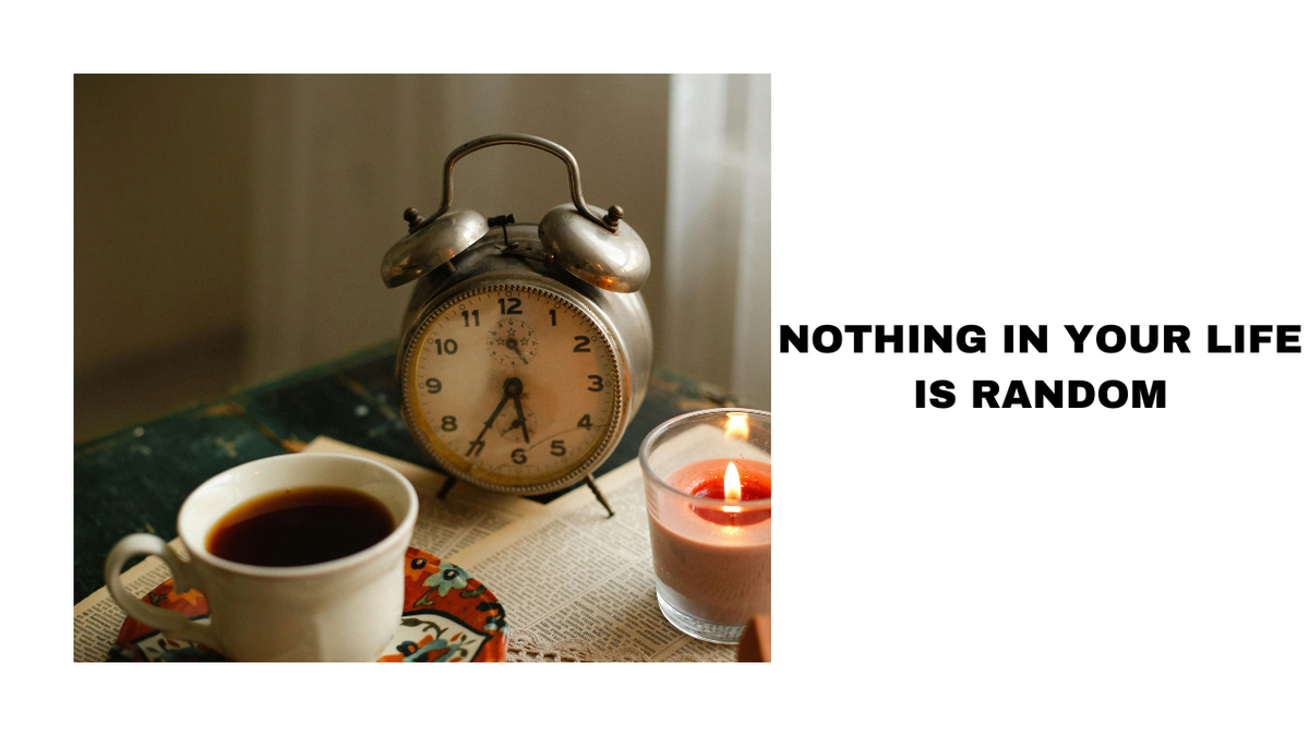 Embrace Life's Intentions Nothing is Random