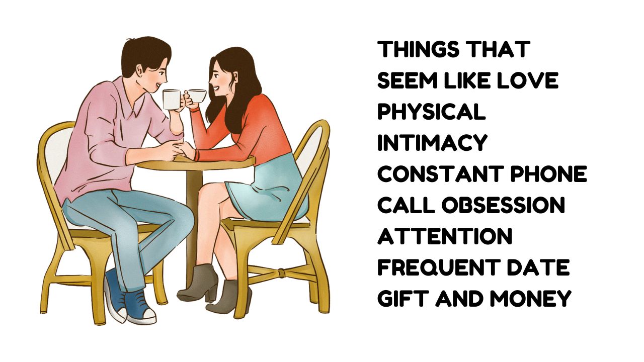 Things That Seem Like Love Exploring Intimacy Connection and the True Meaning of Affection