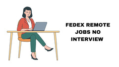 FedEx Remote Jobs No Interview Required