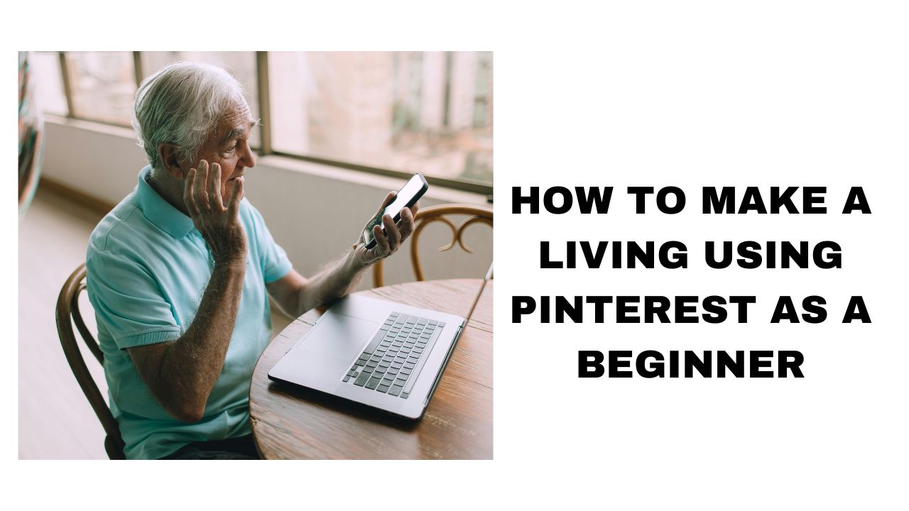 How to Make a Living Using Pinterest as a Beginner