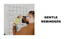 Gentle Reminder Stay Organized and Efficient