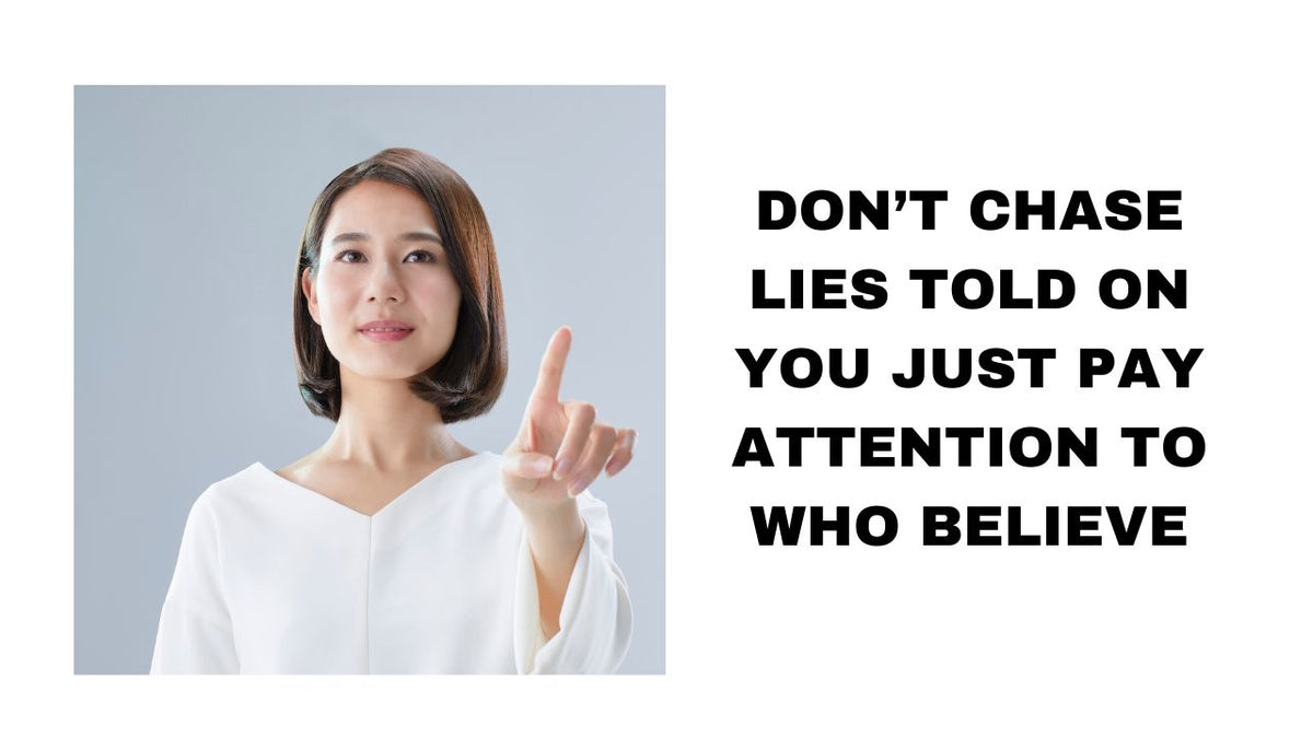 Don't Chase Lies Focus on Genuine Truth
