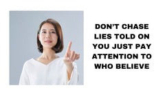 Don't Chase Lies Focus on Genuine Truth