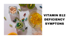 Vitamin B12 Deficiency Symptoms