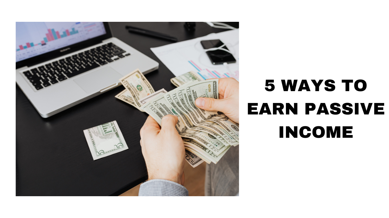 5 Proven Ways to Earn Sustainable Passive Income