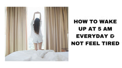 How to Wake Up at 5 AM Every Day