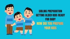 Sibling Preparation Guide Getting Older Kids Ready for a New Baby