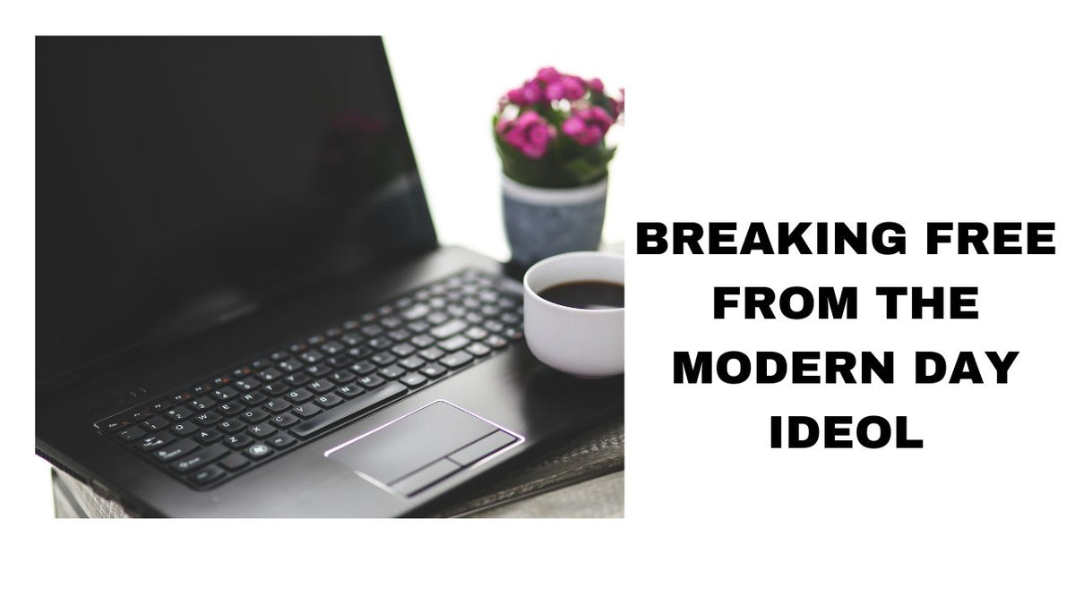 Breaking Free from Modern-Day Ideol