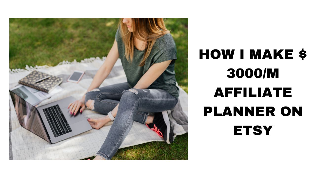 How I Make $3,000 Month Affiliate Income on Etsy