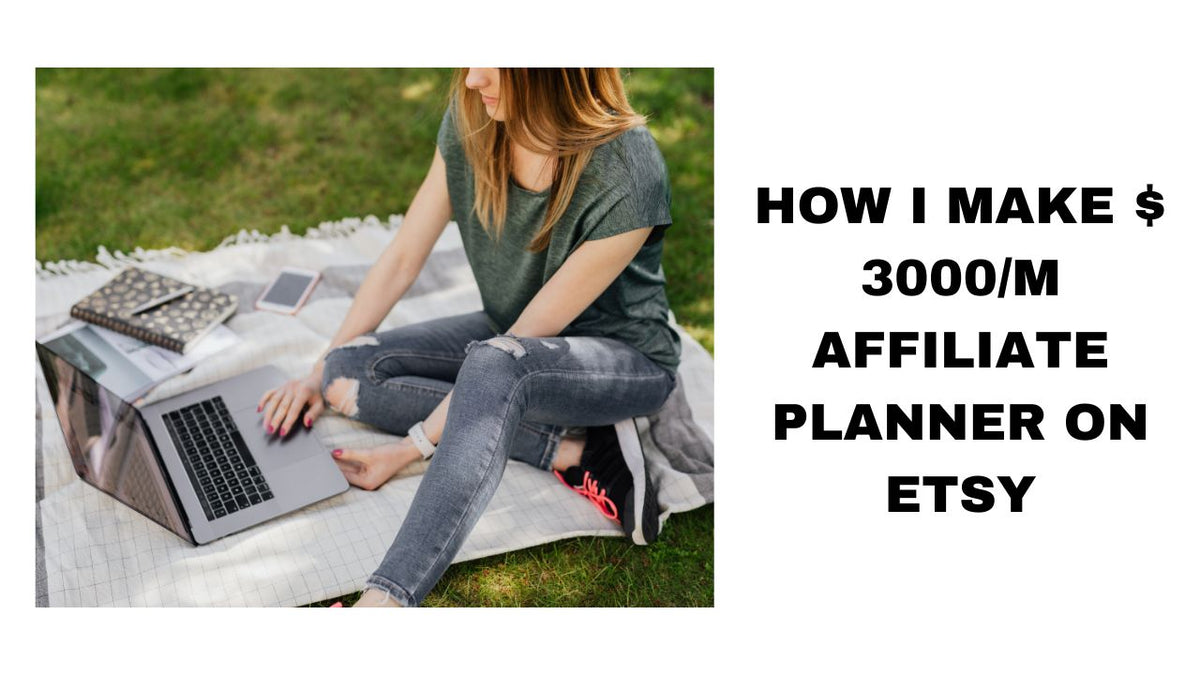 How I Make $3,000 Month Affiliate Income on Etsy