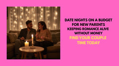 Date Nights on a Budget for New Parents: Keeping Romantic Alive Without Spending Money