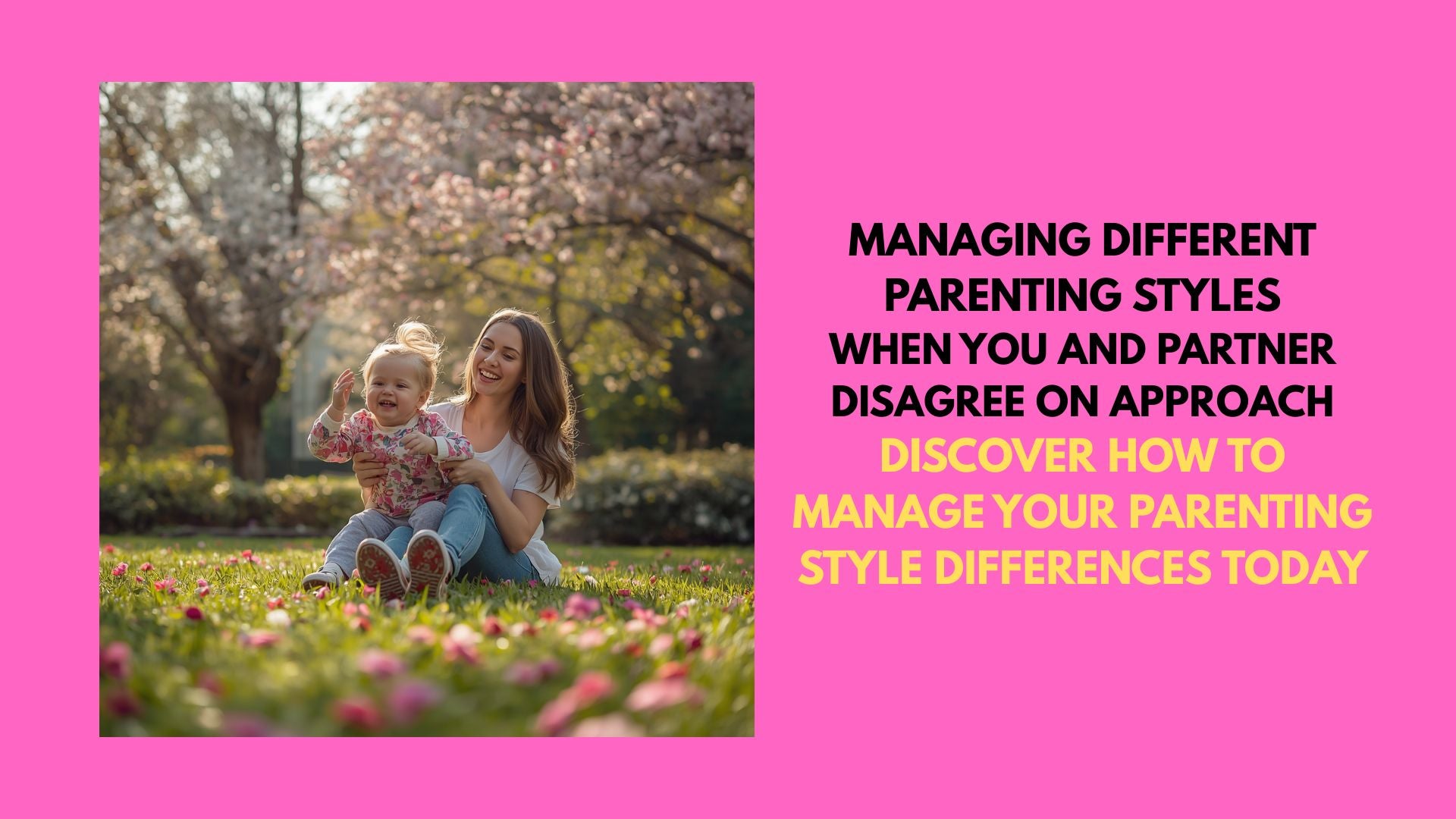 Managing Different Parenting Styles: When You and Your Partner Disagree on Approach