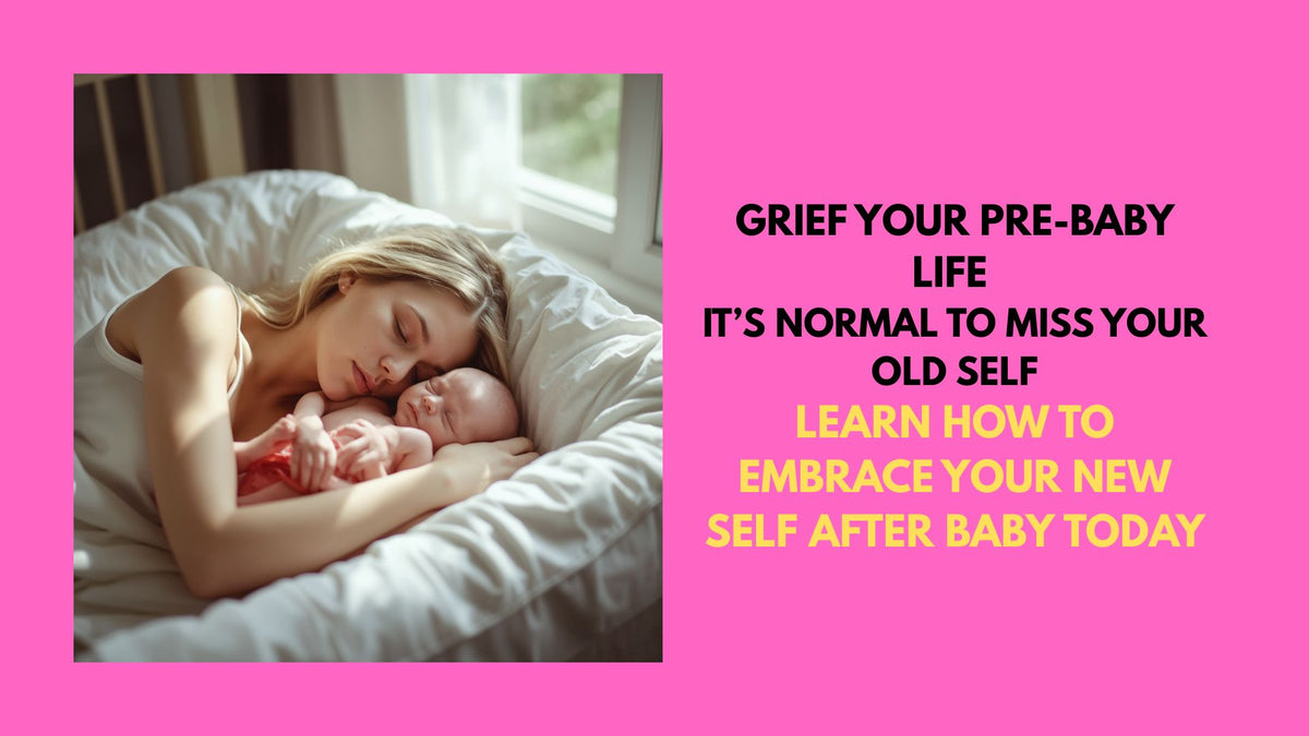 Grief Your Pre-Baby Life: It's Normal to Miss Your Old Self as a New Mum