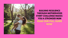 Building Resilience Through Motherhood