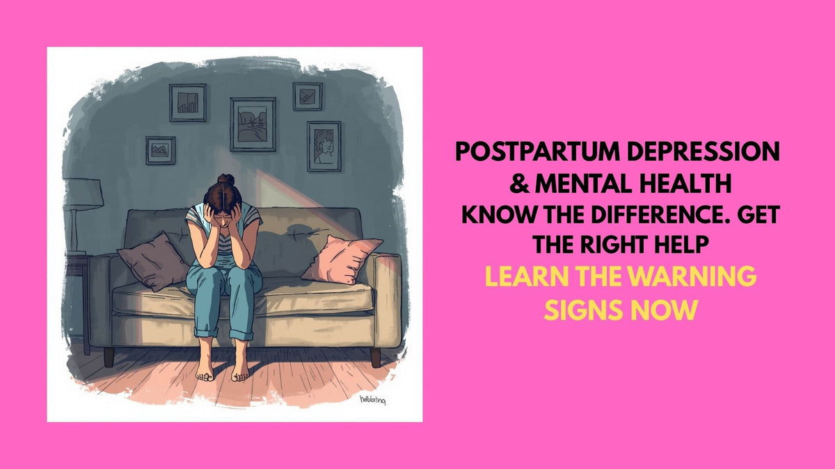 Postpartum Depression & Mental Health - Know The Difference. Get The Right Help