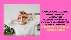 Managing Postpartum Anxiety Without Medication