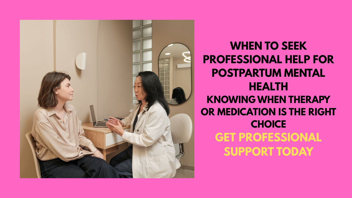 When to Seek Professional Help for Postpartum Mental Health
