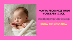 How To Recognize When Your Baby Is Sick - Warning Signs Every New Parent Should Know