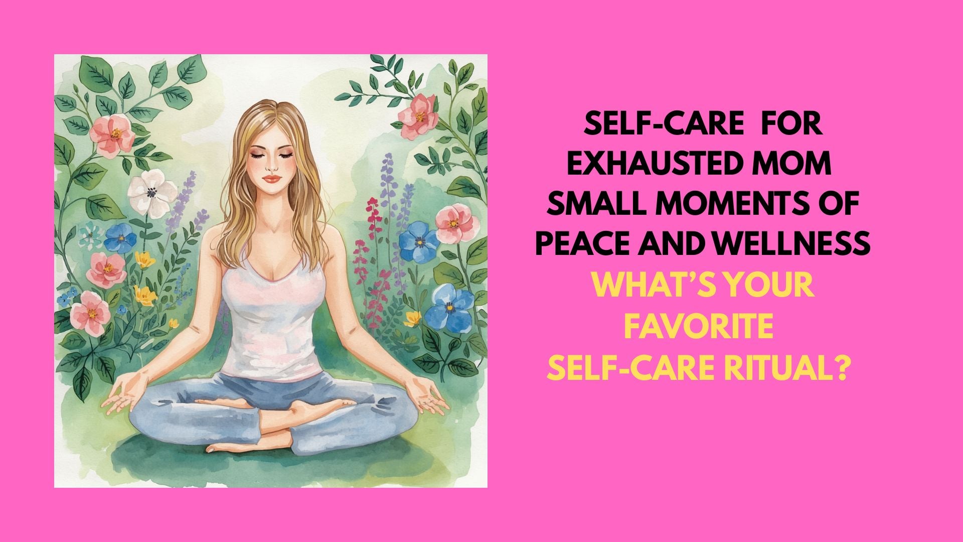 Self-Care for Exhausted Mom - Small Moments of Peace and Wellness
